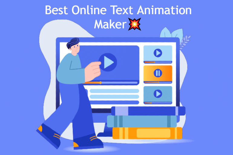 8 Best Online Text Animation Maker to Save You Tons of Time