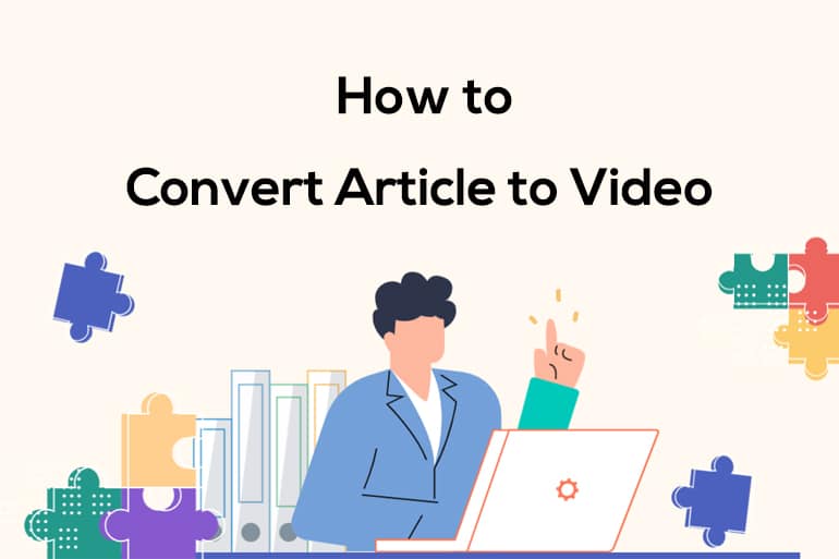 How to Convert Article to Video Instantly